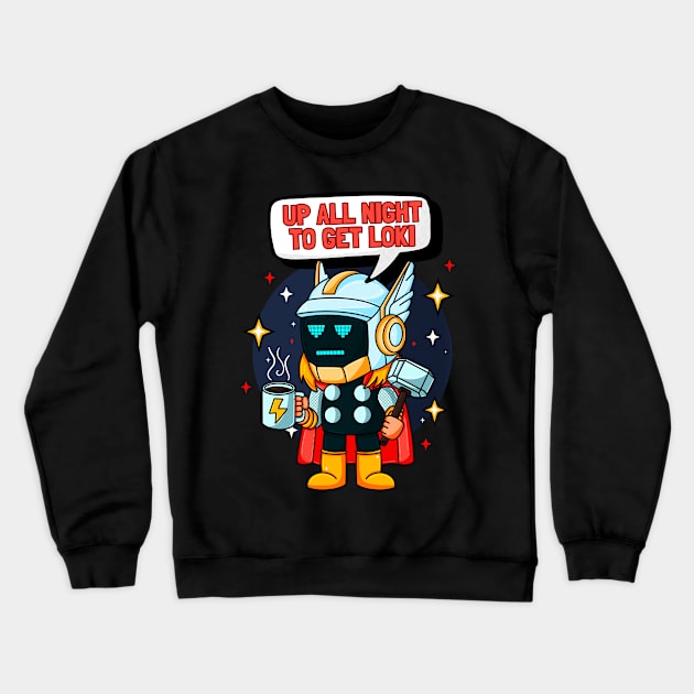 Up all night to get loki Crewneck Sweatshirt by GiveMeThatPencil